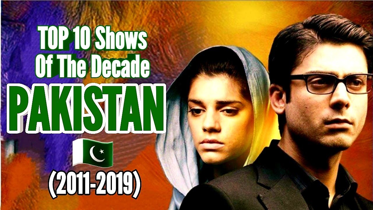 Top 10 Pakistani Dramas Of the Decade (2011-2019)