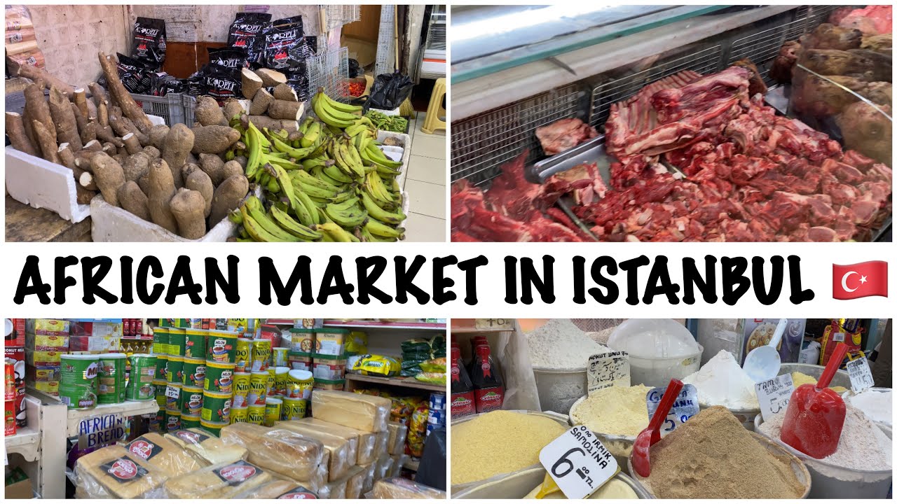 LIVING IN ISTANBUL: African Market/Store in ISTANBUL | Where AFRICANS buy FOOD ITEMS in TURKEY
