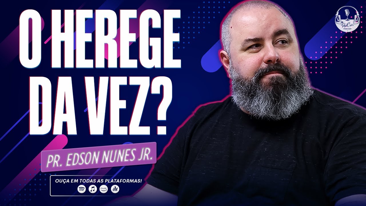 PASTOR EDSON NUNES JR. (IGREJA ADVENTISTA DO SÉTIMO DIA NOVA SEMENTE) #SIMPODCRER 23