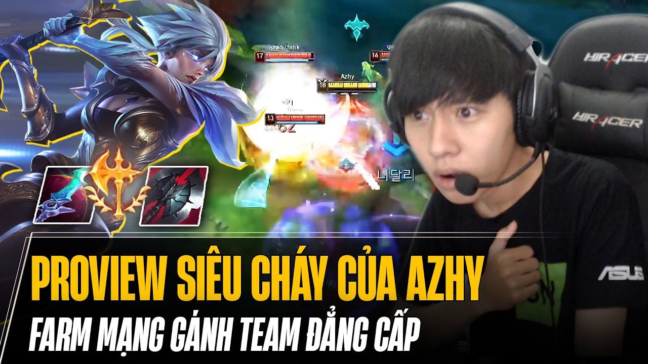 PROVIEW SIÊU CHÁY CỦA AZHY VỚI KÈO RIVEN vs TRYNDAMERE VÀ ĐỈNH CAO FARM MẠNG CARRY CẢ TEAM
