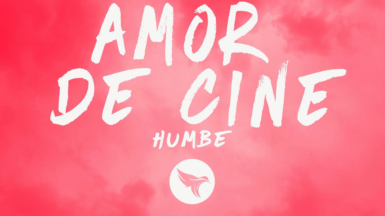 Humbe - AMOR DE CINE (Letra/Lyrics)