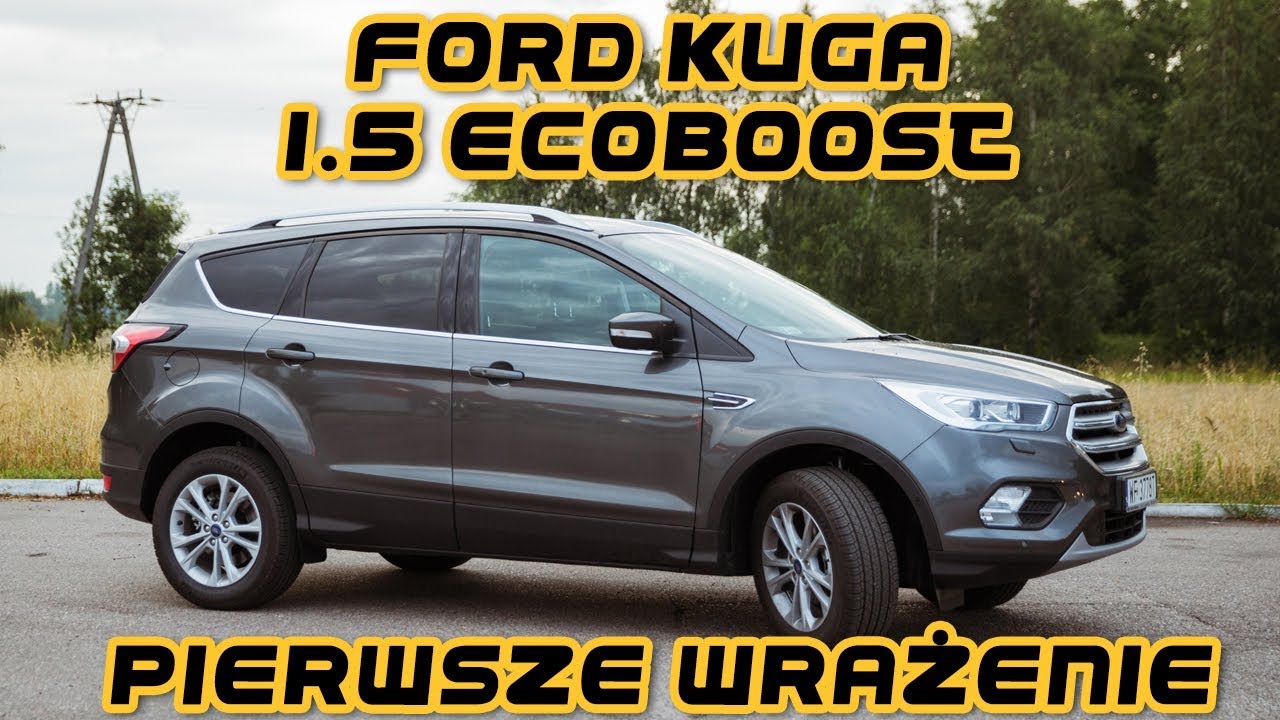 Ford Kuga 1.5 ECOboost Titanium | Pierwsze wrażenie
