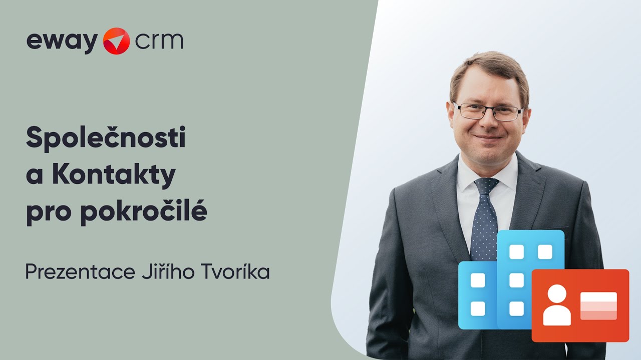 Společnosti a Kontakty pro pokročilé (Prezentace eWay-CRM Desktop)