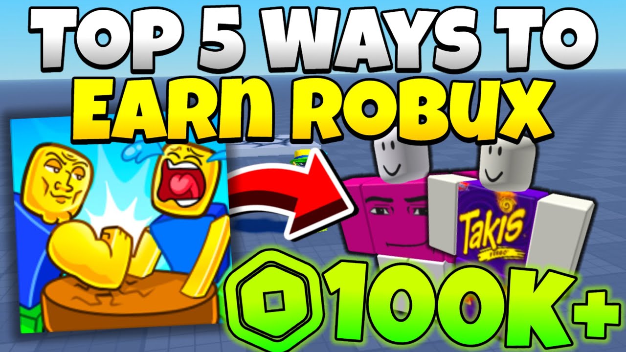 Top 5 Ways To Earn Robux In 2024