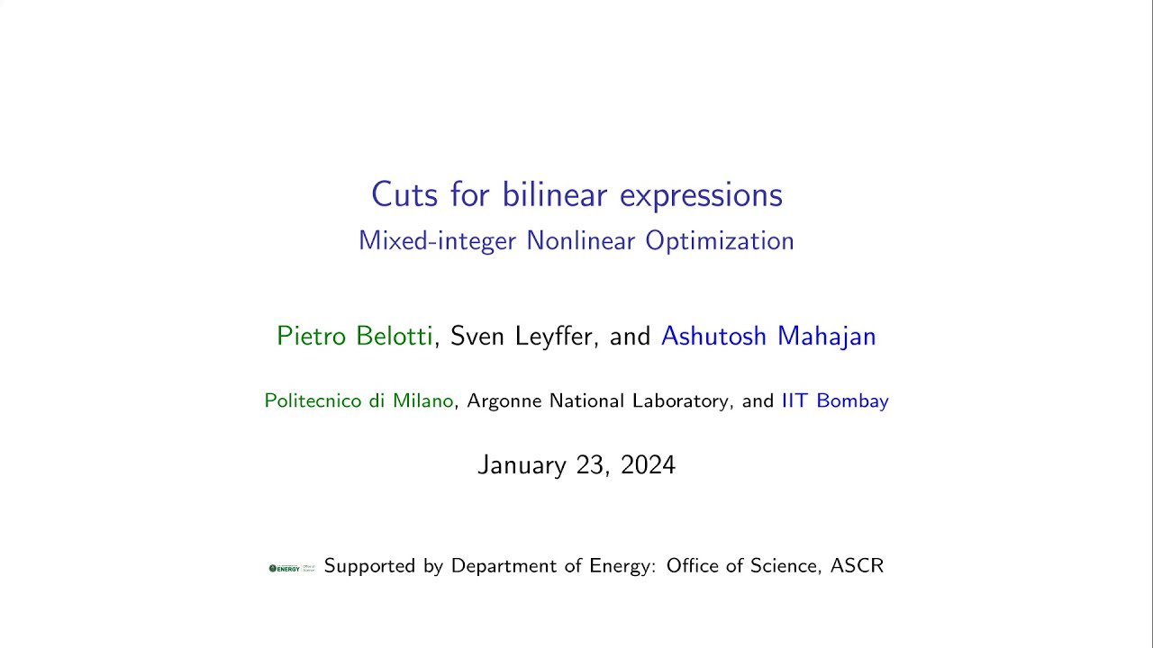 Lecture 39: Cuts for Bilinear Expressions, by Pietro Belotti.