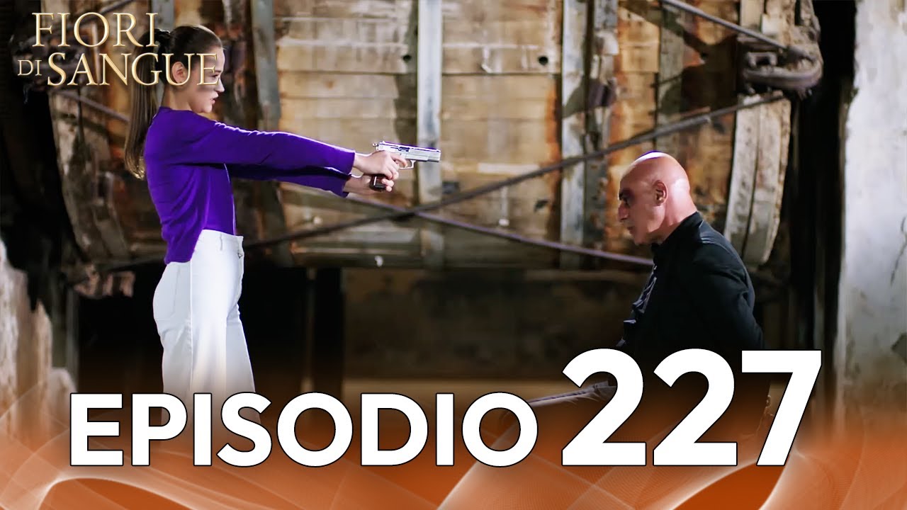 Fiore Di Sangue Episodio 227 | Sottotitolato in italiano | Kan Cicekleri