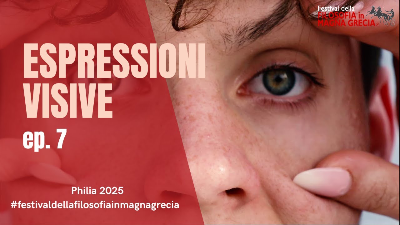 Espressioni Visive – Festival della Filosofia in Magna Grecia | Edizione Philia (Ep. 7)