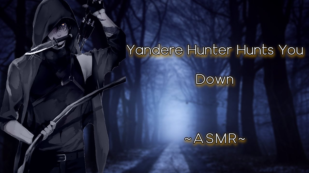 Yandere hunter hunts you down! [ Part 2 ] [ ASMR ] [ M4F ] [ Roleplay ]