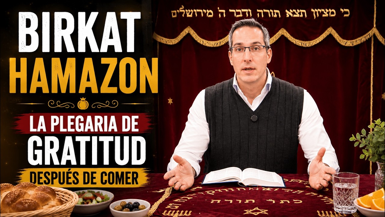 Birkat Hamazon – La Plegaria de Gratitud Después de Comer