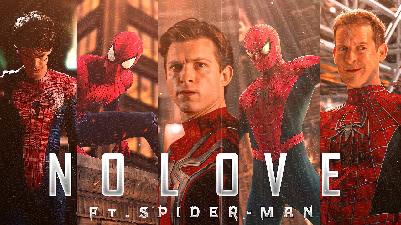 NO LOVE - PETER 1,2,3 EDIT | Spider Man Status | Peter Parker Status | No Love Song Status