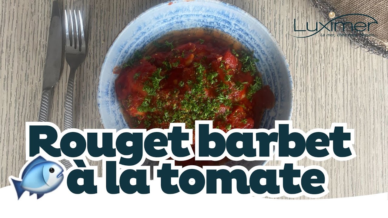 ROUGET BARBET A LA TOMATE | Recette simple by Luximer
