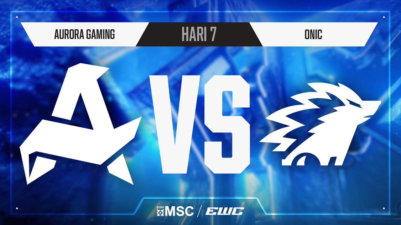 Aurora Gaming vs ONIC | Hari 7 | Babak Knockout | MSC di EWC 26
