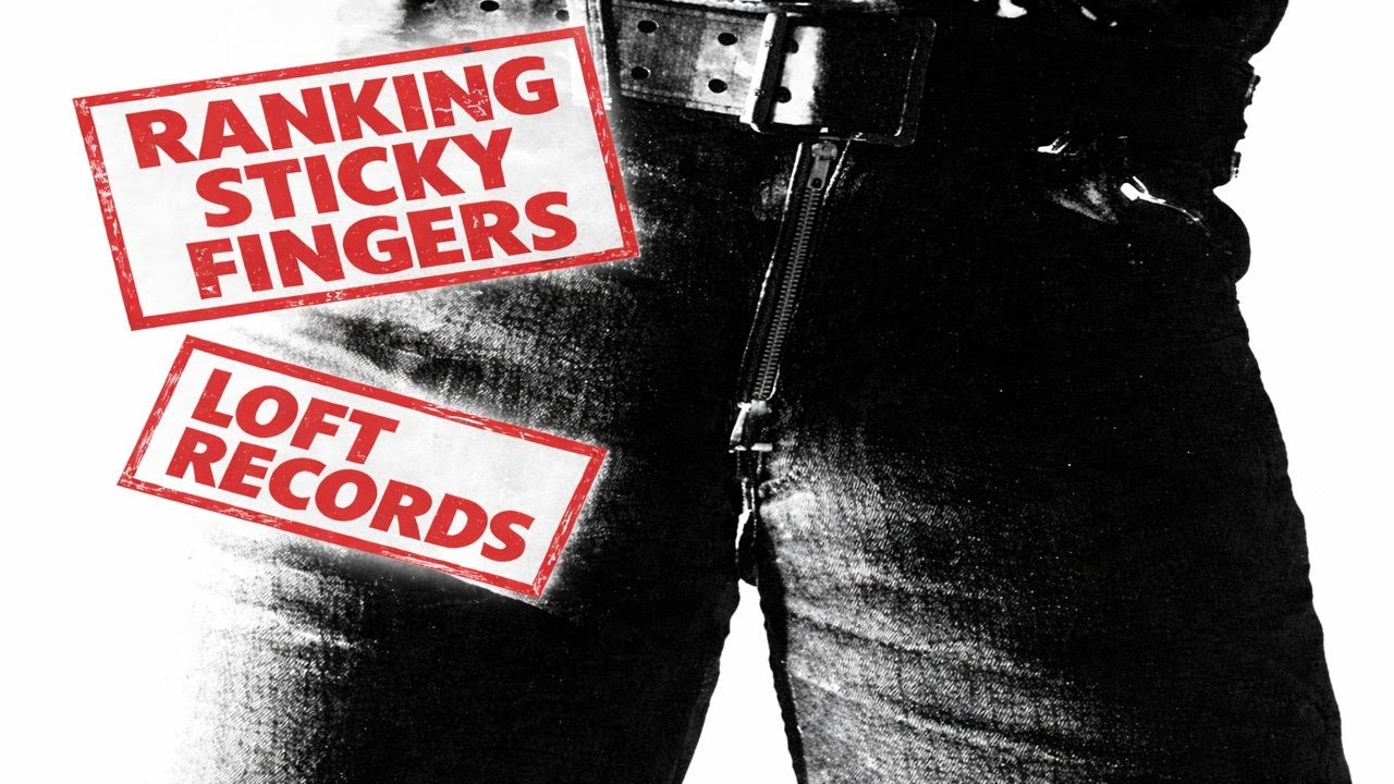 The Rolling Stones - Ranking Sticky Fingers by request!