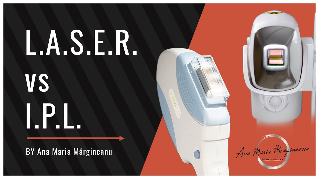 EPILARE DEFINITIVA: L.A.S.E.R. sau I.P.L.