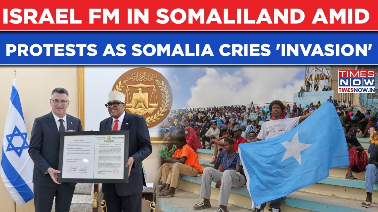 Watch Somaliland Row: Israel FM Visits Even As Somalia Cries 'Invasion', Mogadishu Erupts In Protest