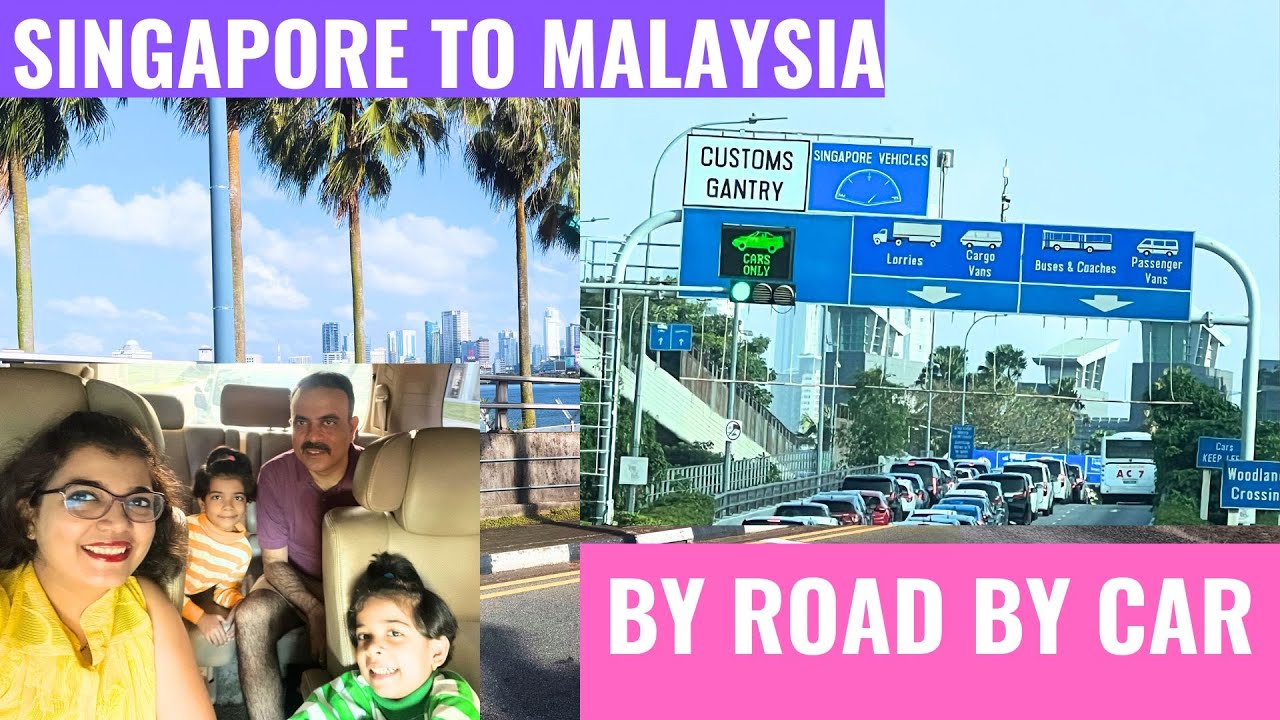 Singapore to Malaysia Road Trip by Car with all Details | Johor Bahru Malaysia by Road #malaysia