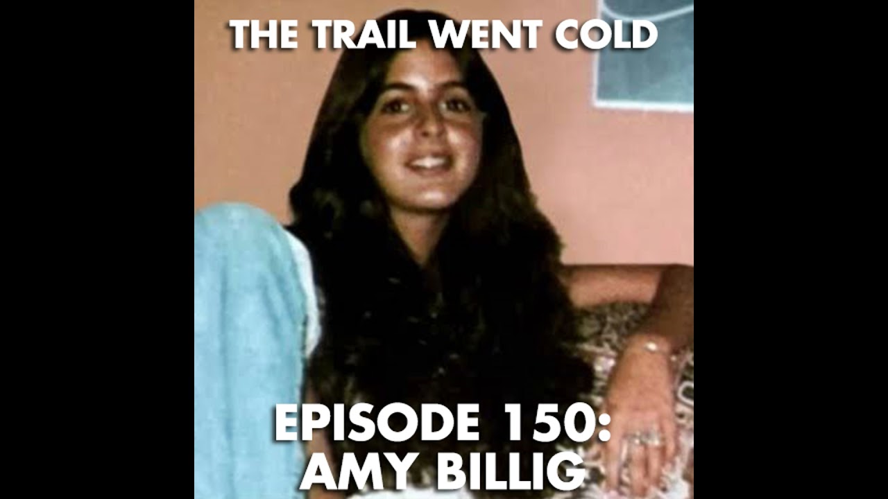 The Trail Went Cold - Episode 150 - Amy Billig
