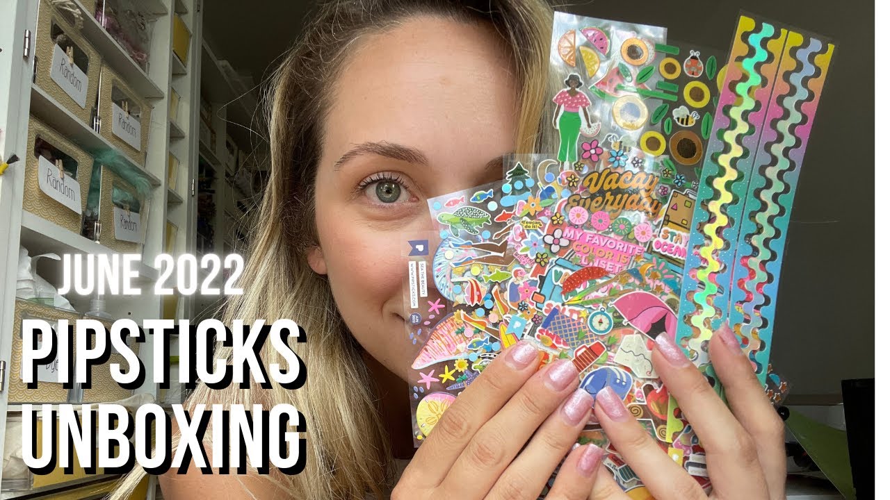 Pipsticks Sticker Club JUNE 2022 Unboxing