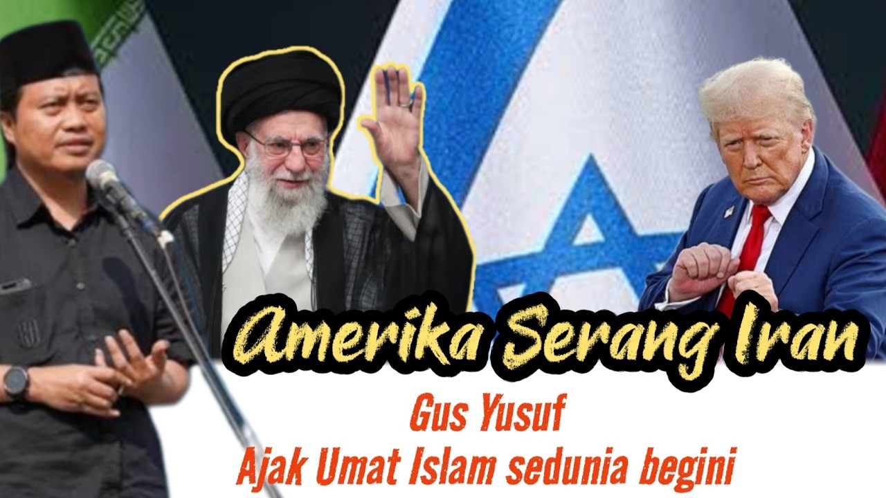 Pernyataan Gus Yusuf Terkait Serangan Amerika Israel ke Iran & Ayatulloh Ali Khomeini