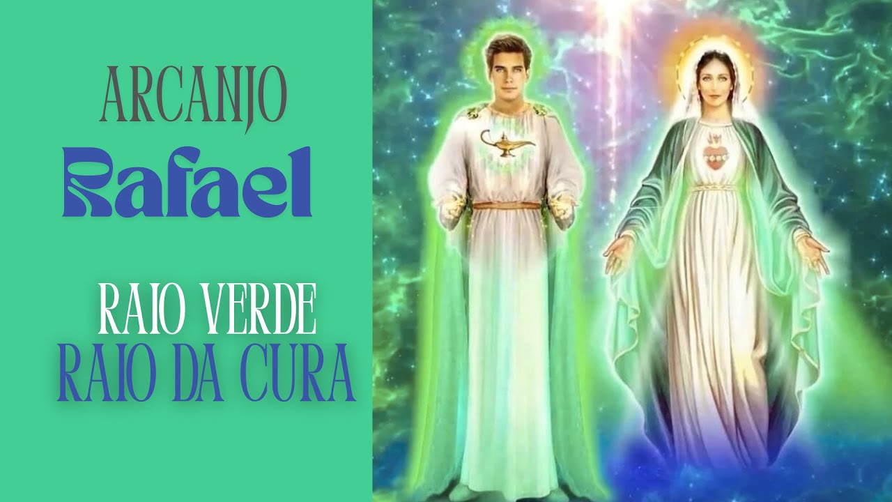 Oração ARCANJO RAFAEL - RAIO VERDE DA CURA