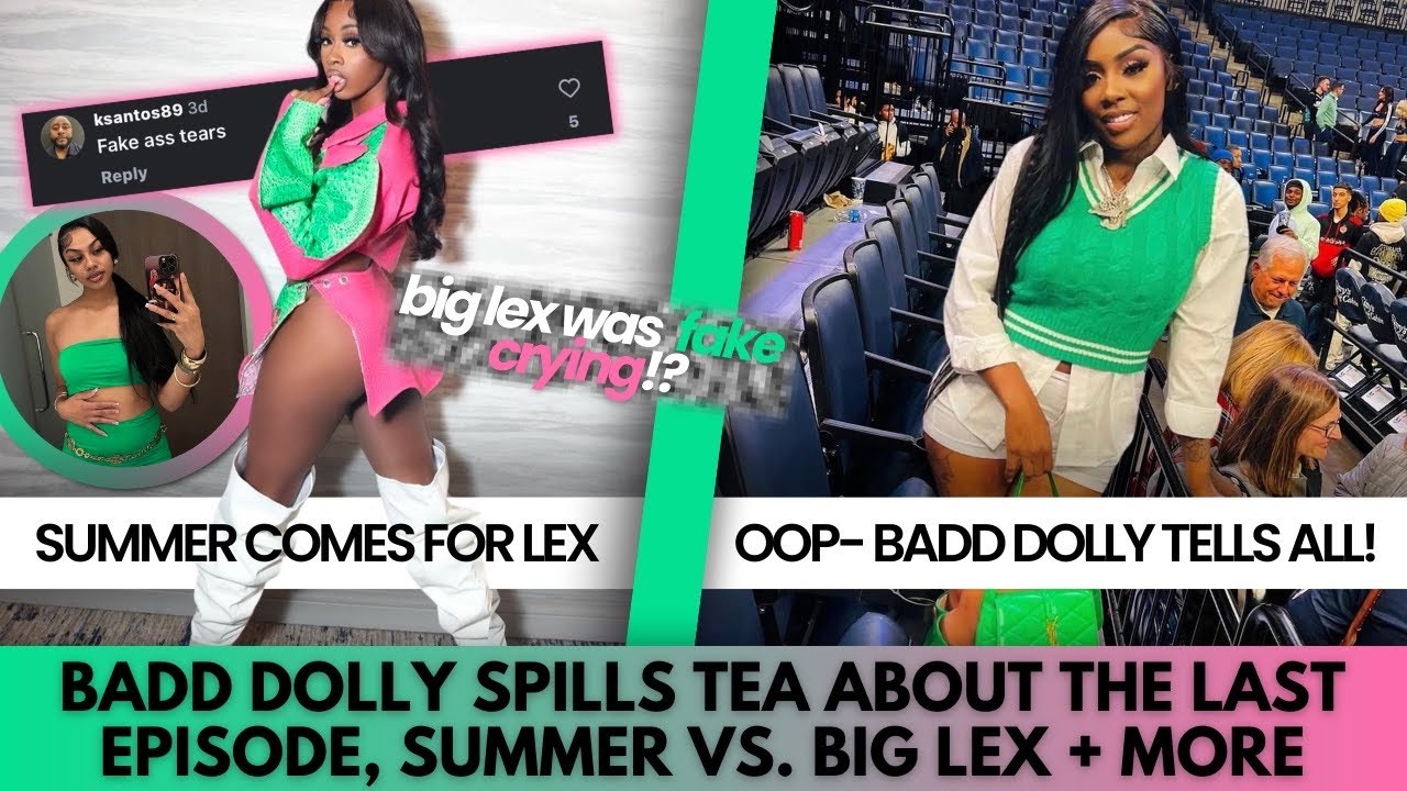 SUMMER EXPOSES BIG LEX & TESEHKI, BIG LEX FAKE CRYING!? DOLLY ADDRESSES BEING MAD AT BIG LEX + MORE