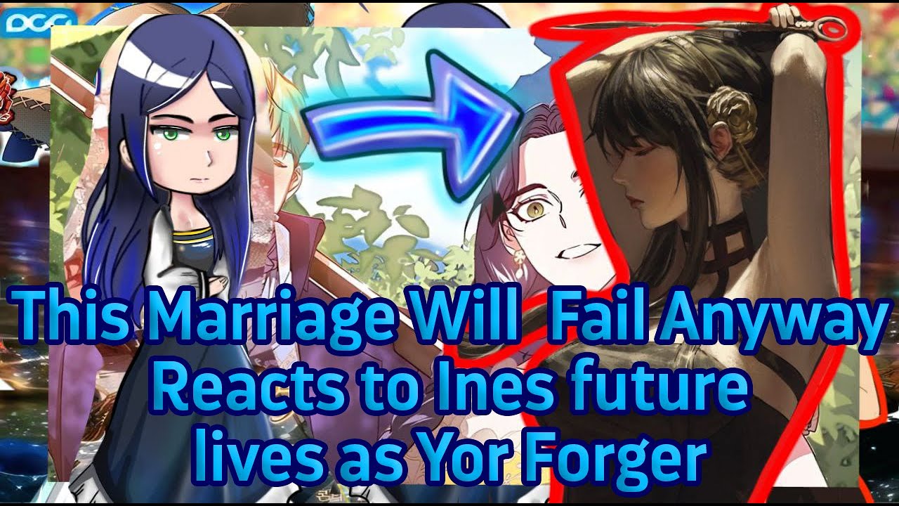 The Broken ring: This Marriage Will Fail Anyway Reacts to Ines future lives as Yor Forger #gacha