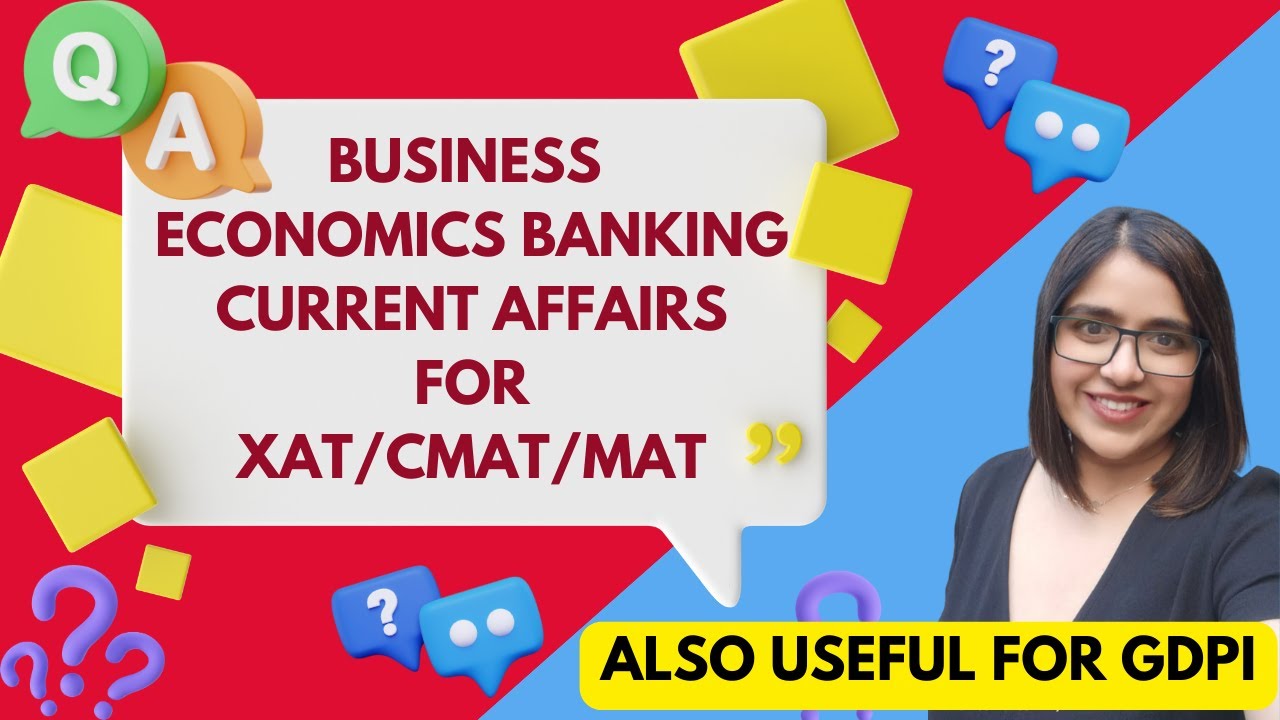Current Affairs for XAT P1| Business, Economics, Banking for XAT, CMAT, MAT| Most Important for GDPI