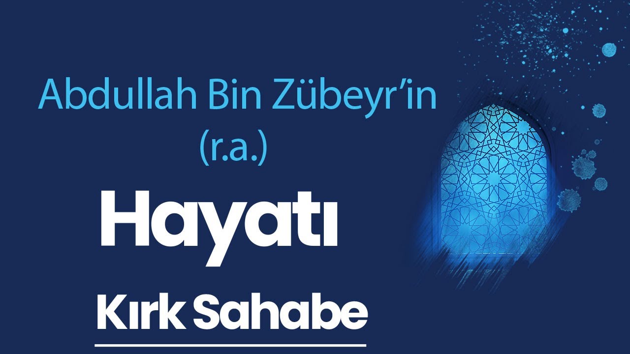 Abdullah Bin Zübeyr'in (r.a.) Hayatı | Kırk Sahabe (28. Bölüm)