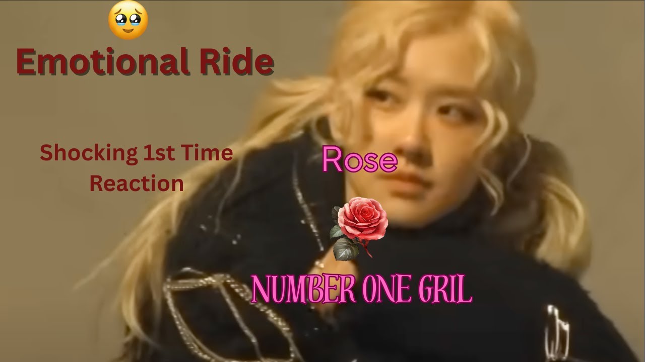 Rosé Number One Girl 1st Time Reaction. Did this song hit you emotionally?