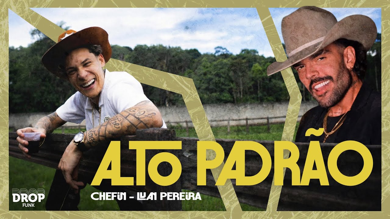 ALTO PADR&Atilde;O - Chefin, Luan Pereira, LB Unico (VISUALIZER)