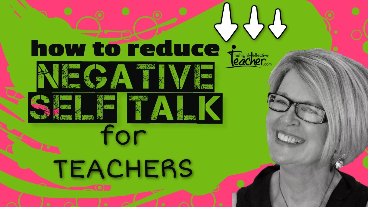 Teacher Wellbeing and Negative Self Talk