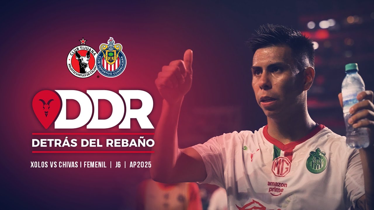 Chivas vs Xolos | Detr&aacute;s del Reba&ntilde;o | Liga MX | Varonil | AP2025