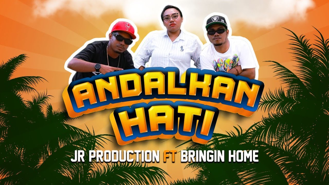 ANDALKAN HATI - JR PRODUCTION FT BRINGIN HOME | Wien - Abang Z_A - UKAT | (OFFICIAL MUSIC VIDEO)