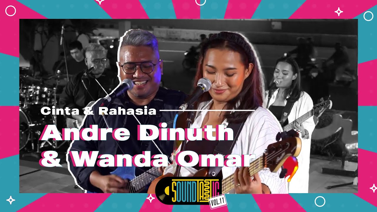 Andre Dinuth & Wanda Omar - Cinta dan Rahasia [Live at SOUNDTASTIC]