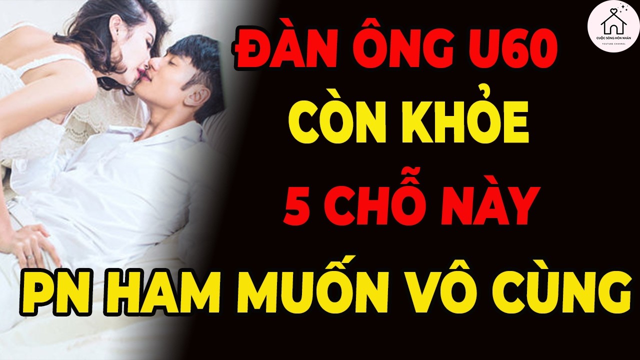 Đàn Ông Trung Niên Mà Còn Đặc Điểm Này, Phụ Nữ Khát Khao Hơn Cả Trai Trẻ