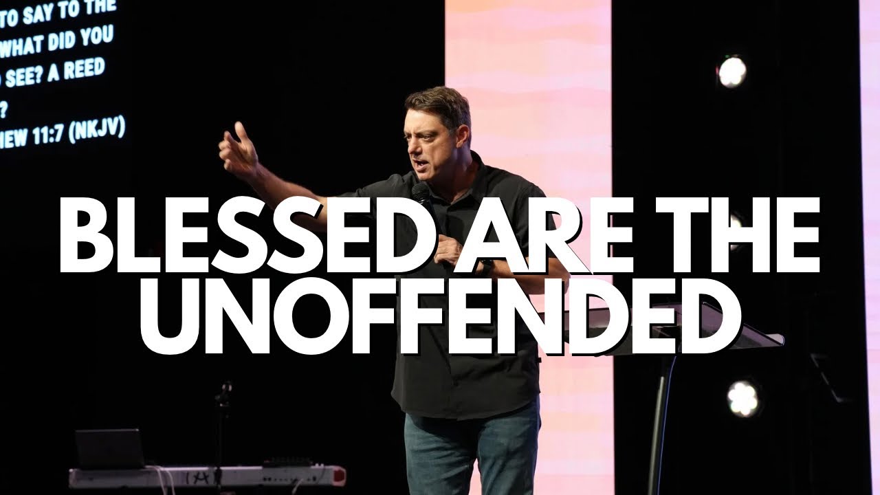 Blessed Are The Unoffended | Corey Russell | Matthew 11