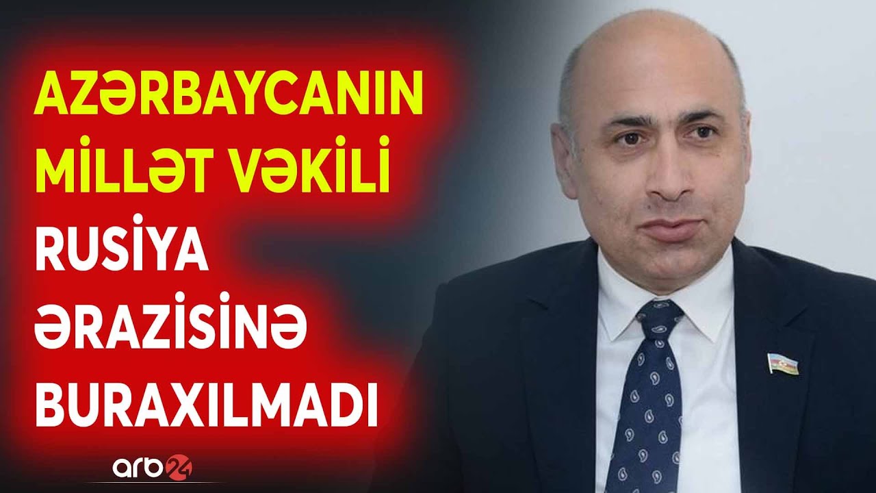 SON DƏQİQƏ! Moskvadan Bakıya qarşı KRİTİK HƏMLƏ - Azərbaycanlı deputat Rusiyaya BURAXILMADI - CANLI