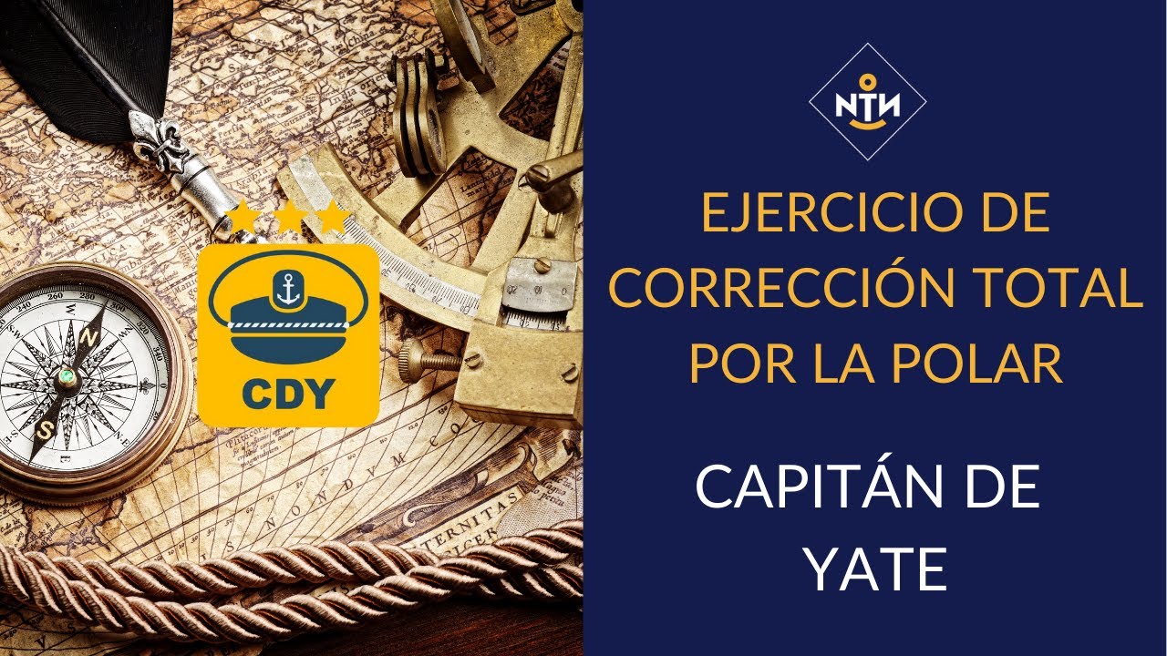 EJERCICIO EXAMEN CDY - CORRECCIÓN TOTAL POR LA POLAR - CAPITÁN DE YATE