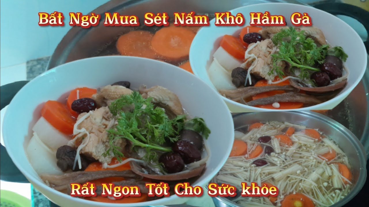  Món Gà Hầm Nấm Hạt Sen Táo Đỏ Này Ngon Tốt Cho Sức khỏe 