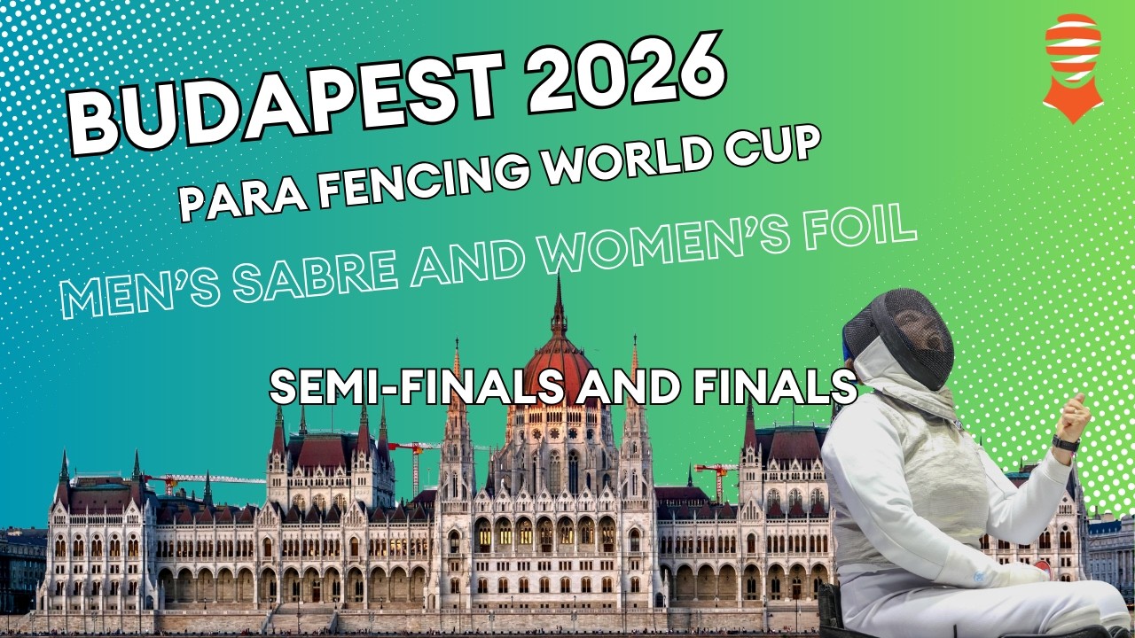 Budapest 2026 Para Fencing World Cup | Men's sabre and women's foil category A and B