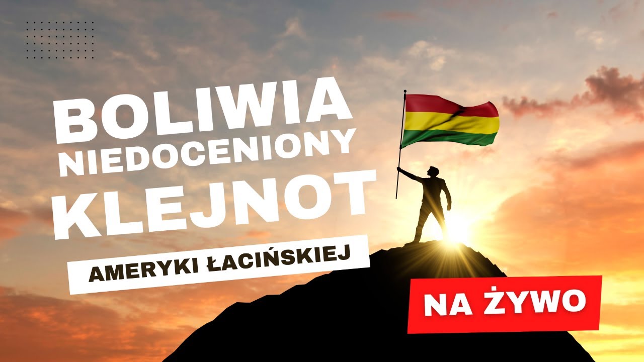 BOLIWIA niedoceniony klejnot Ameryki Łacińskiej NA ŻYWO