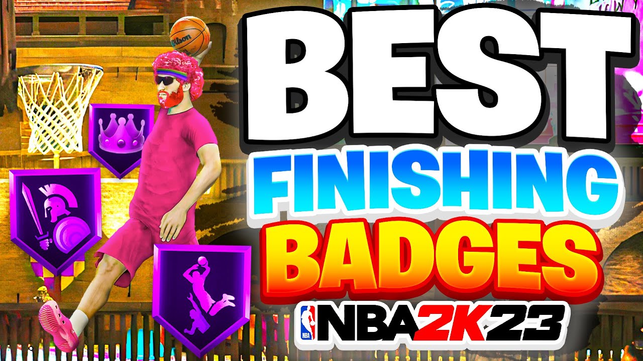 Unlock the Secret to Elite Finishing in NBA 2K23 with These Top Badges