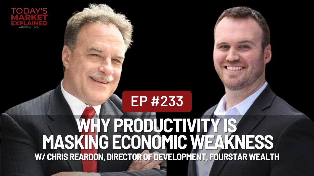 #233 Why Productivity Is Masking Economic Weakness w/ Chris Reardon, FourStar Wealth