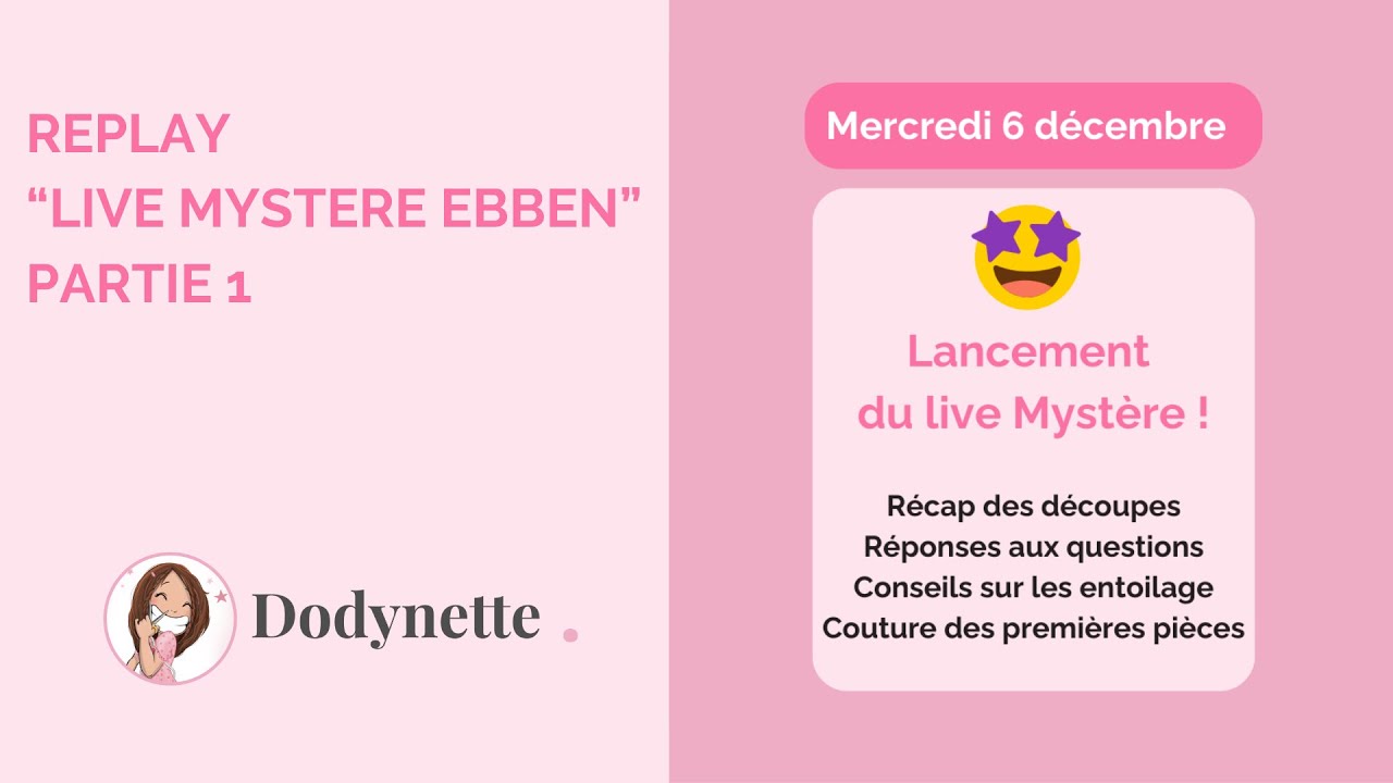 REPLAY : Live couture myst&egrave;re Ebben - partie 1