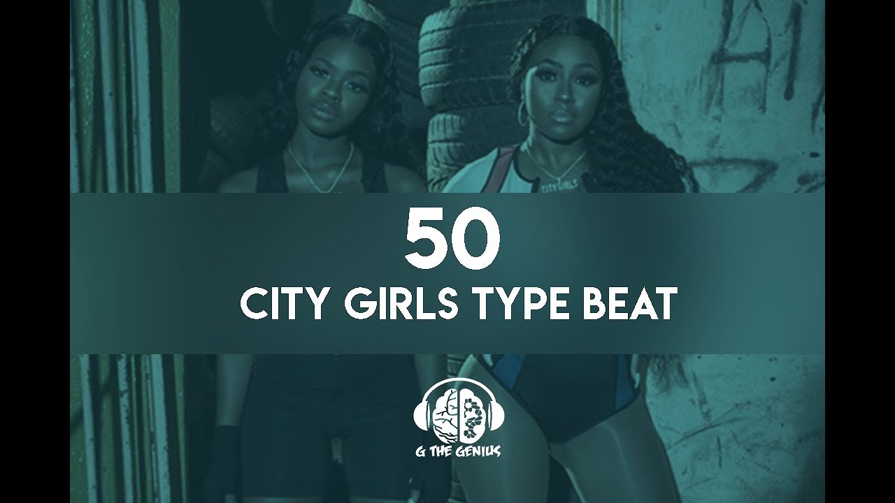 [Free] City Girls Sample Type Beat 2018 - 50 - G The Genius Beats