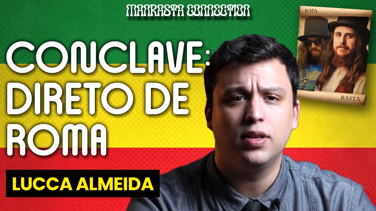 CONCLAVE: DIRETO DE ROMA com LUCCA ALMEIDA | MANRASTA CONNECTION #043