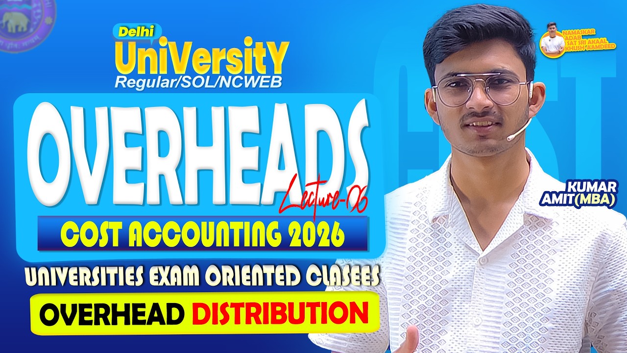 Overhead Distribution Concept & Numerical | Ch 4 Cost Accounting 2026 | BBA/BCOM