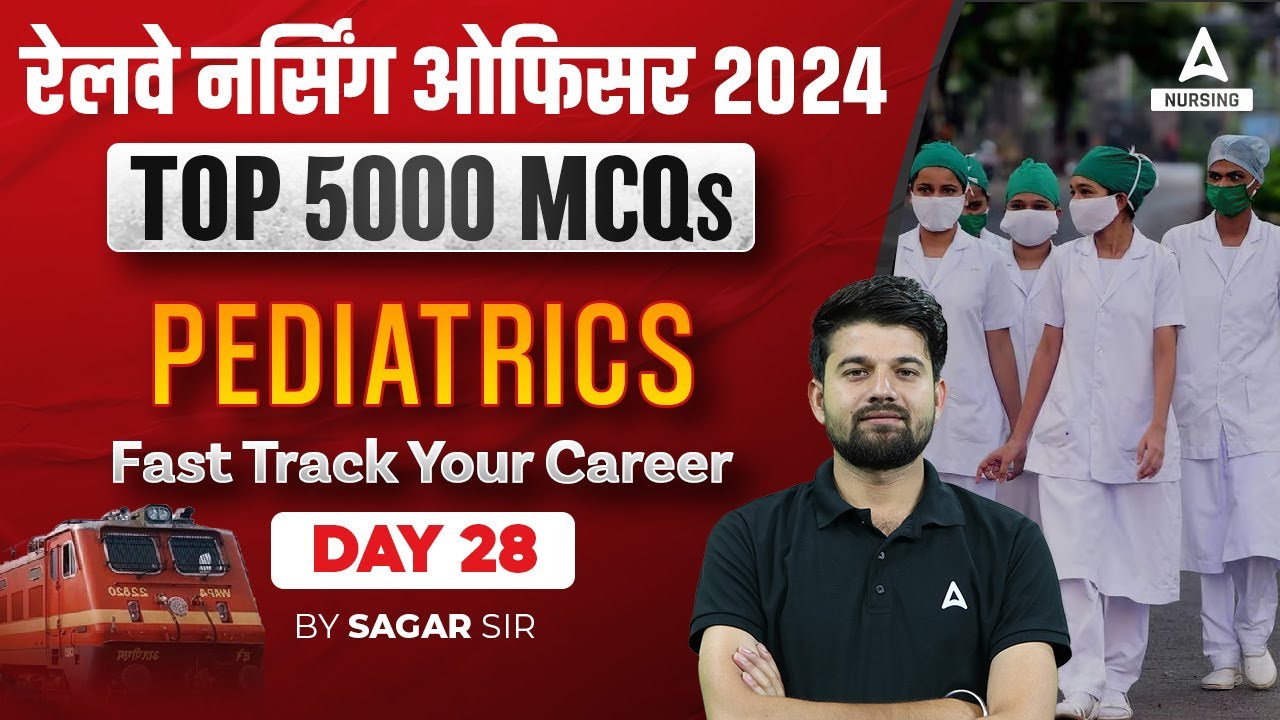 Railway Nursing Officer 2024 | PEDIATRICS | Multi Choice Questions  | DAY 28 | By Sagar Sir