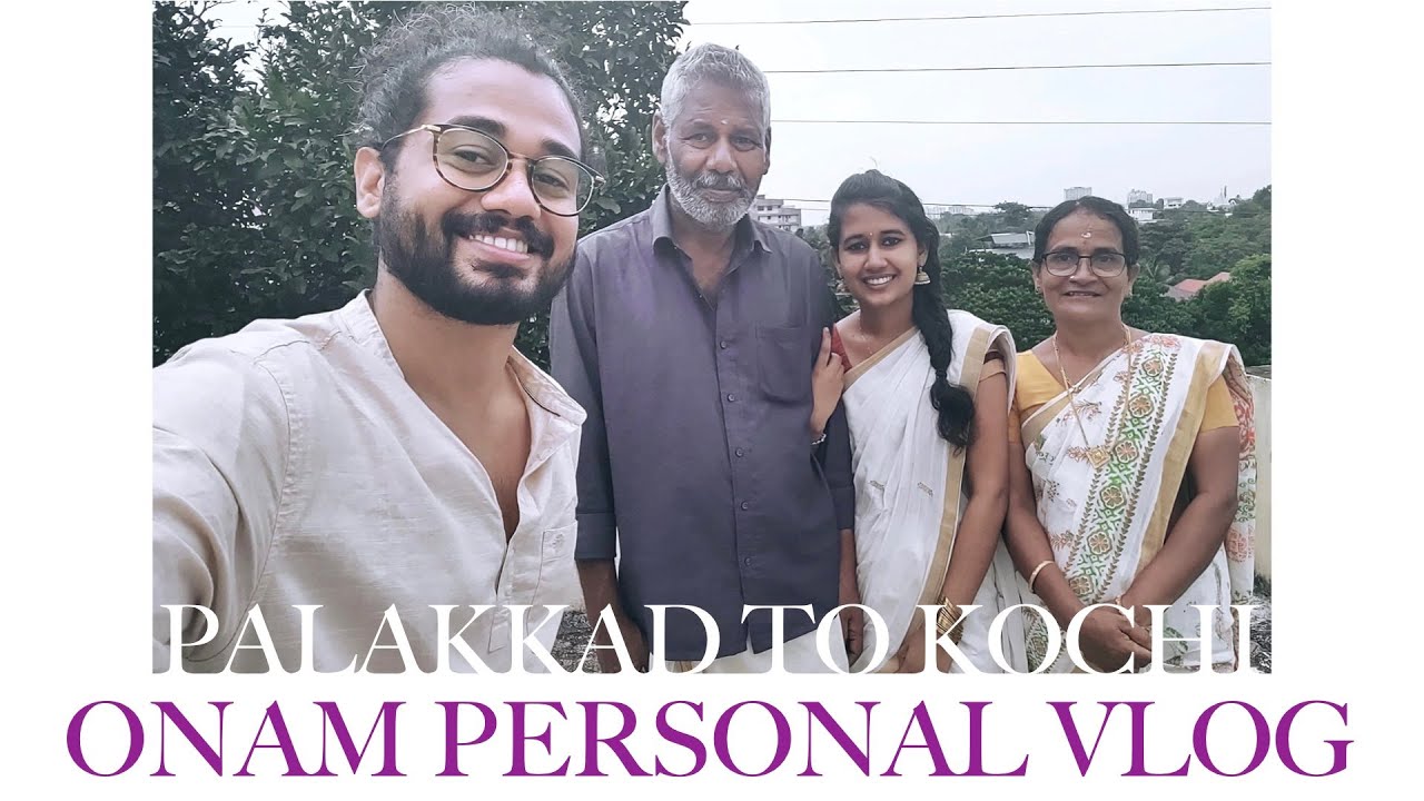 Thiruvonam Special Vlog | Palakkad To Kochi | Getting Ready for Thiruvonam Sadhya | Our Onam Day