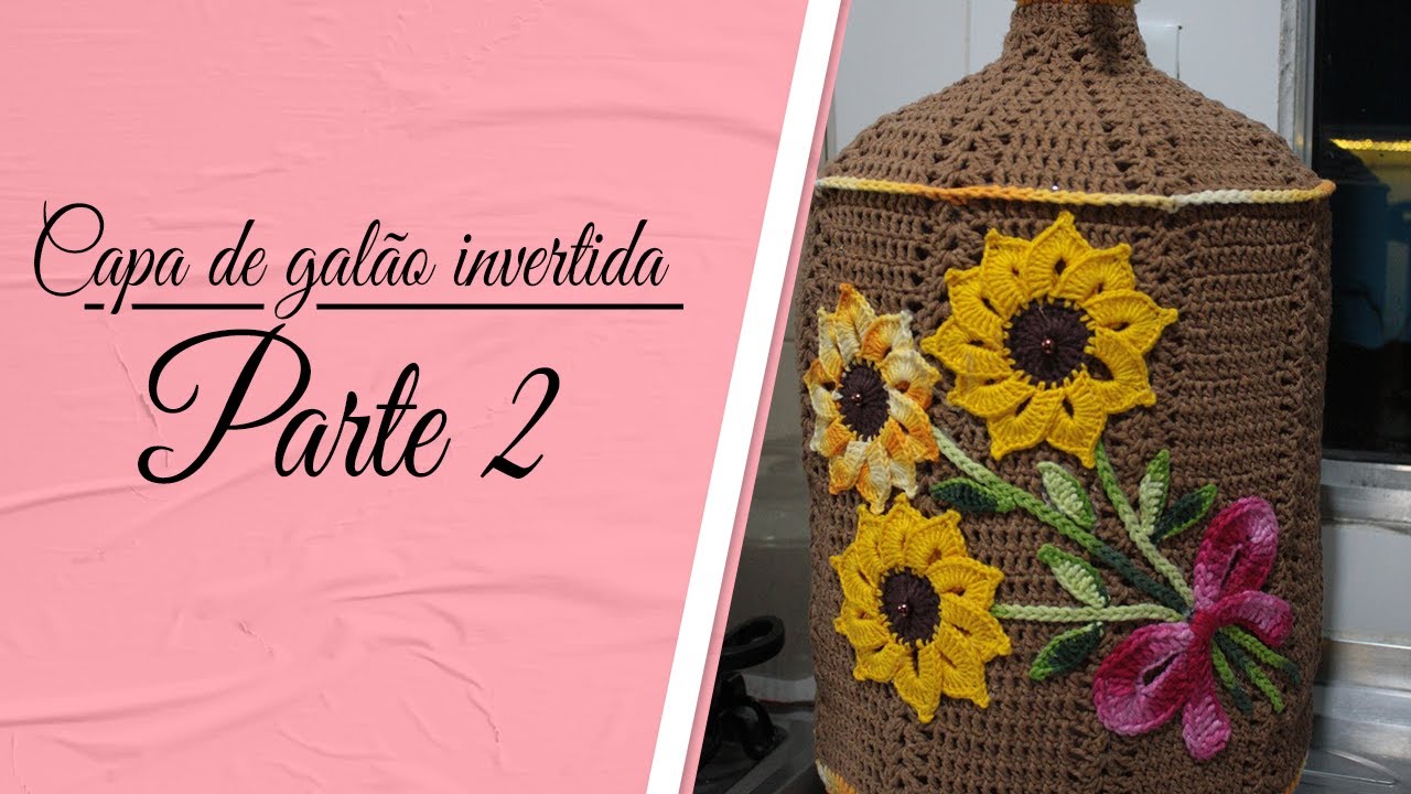 Capa para Galão invertida em Crochê (Parte 2) | Jacy Dias